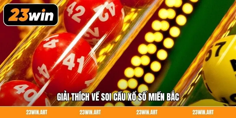 Giải thích về soi cầu xổ số miền Bắc