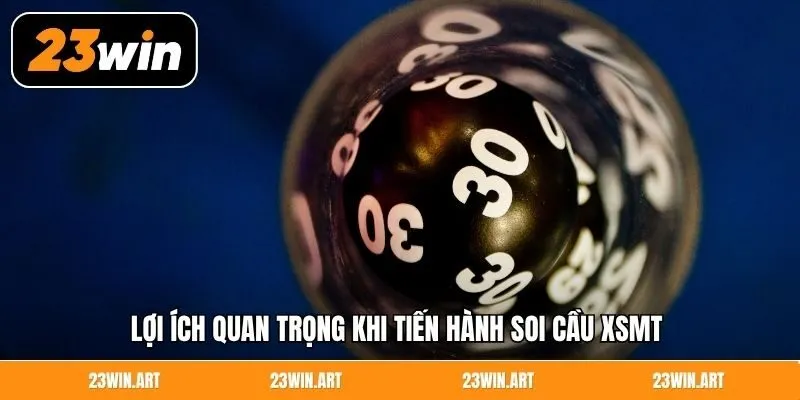 Lợi ích quan trọng khi tiến hành soi cầu XSMT