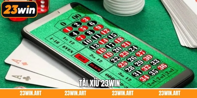 Tài Xỉu 23WIN – Sân Chơi Cá Cược Đỉnh Cao Đáng Trải Nghiệm