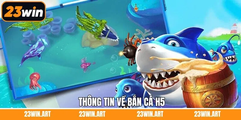 Bắn cá H5 là gì?