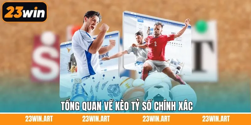 Sơ lược chung về kèo cược tỷ số