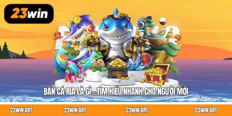 Bắn cá ria là gì - Tìm hiểu nhanh cho người mới