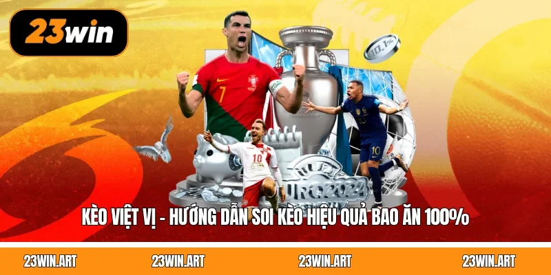 Kèo Việt Vị - Hướng Dẫn Soi Kèo Hiệu Quả Bao Ăn 100%