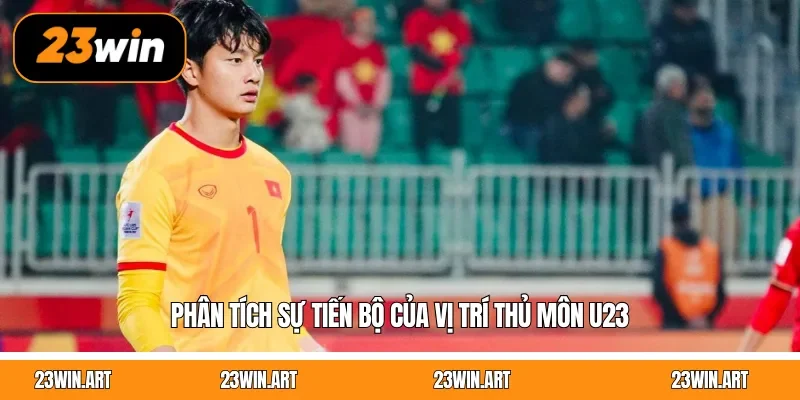 Phân tích sự tiến bộ của vị trí thủ môn U23