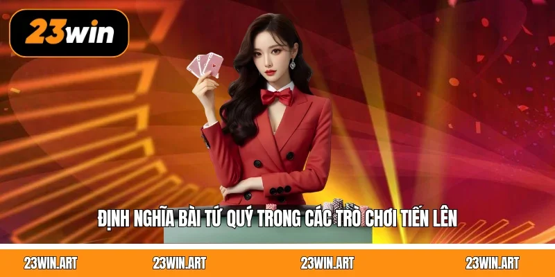 Định nghĩa bài tứ quý trong các trò chơi tiến lên